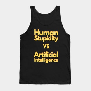 Human stupidity vs Artificial Intelligence Tank Top